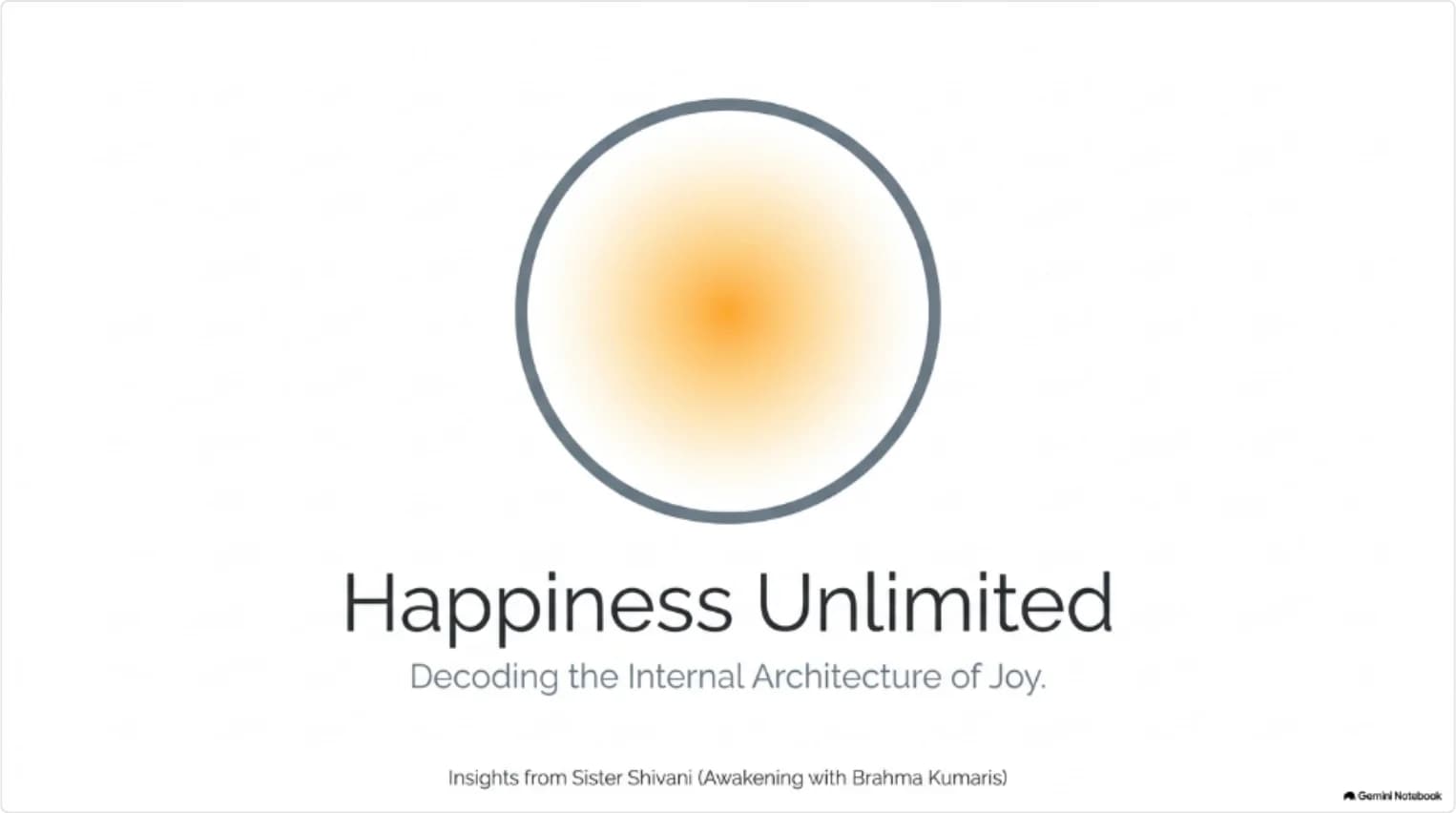 Happiness Unlimited: decoding the internal architecture of joy. Insights from Sister Shivani (Awakening with Brahma Kumaris).
